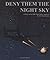 Deny Them the Night Sky: A History of the 548th Night Fighter Squadron