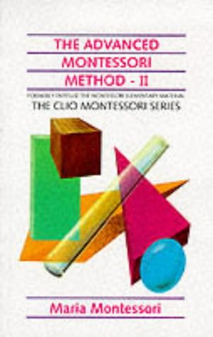 The Advanced Montessori Method II (Clio Montessori)