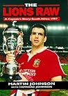 The Lions Raw: A Captain's Story, South Africa 1997