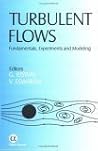 Turbulent Flows: Fundamentals, Experiments and Modeling