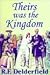Theirs Was The Kingdom Part...