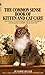 The Common Sense Book of Kitten and Cat Care