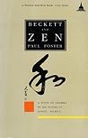 Beckett and Zen: A Study of Dilemma in the Novels of Samuel Beckett (Wisdom East-West Book. Grey Series) Beckett and Zen: A Study of Dilemma in the Novels of Samuel Beckett (Wisdom East-West Book. Grey Series)