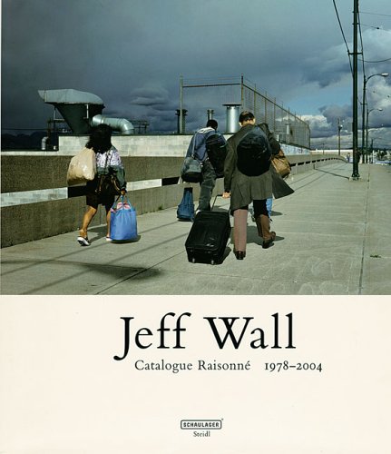 Jeff Wall: Catalogue Raisonné 1978-2004 (Hardcover)