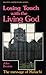 Losing Touch with the Living God by John Benton Losing Touch with the Living God by John Benton