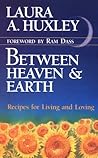Between Heaven and Earth: Recipes for Living and Loving/120