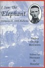 I Saw the Elephant: The Civil War Experiences of Bailey George McClelen Company D, 10th Alabama Infantry Regiment