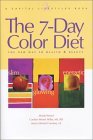 The 7-Day Color Diet: The New Way to Health and Beauty (Capital Lifestyles) The 7-Day Color Diet: The New Way to Health and Beauty (Capital Lifestyles)
