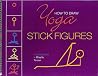 How to Draw Yoga Stick Figures How to Draw Yoga Stick Figures