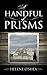 A Handful of Prisms by Helene O'Shea