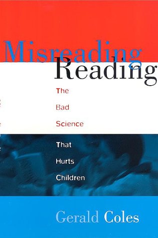 Misreading Reading : The Bad Science That Hurts Children (Paperback)
