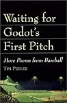 Waiting for Godot's First Pitch: More Poems from Baseball Waiting for Godot's First Pitch: More Poems from Baseball