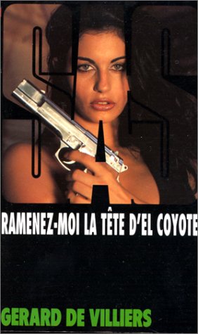 Ramenez moi la tête d'el Coyote (SAS, #120)