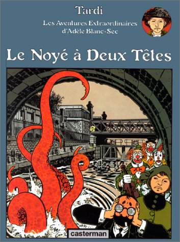 Le Noyé à deux têtes (Adèle Blanc-Sec #6)