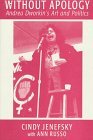 Without Apology: Andrea Dworkin's Art and Politics