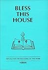 Bless This House: Ritual for the Blessing of a Home
