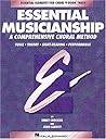 Essential Musicianship: A Comprehensive Choral Method: Voice / Theory / Sight-Reading / Performance (Essential Elements for Choir, Book 3)