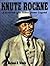 Knute Rockne by Michael R. Steele