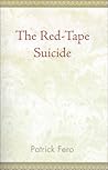 The Red-Tape Suicide