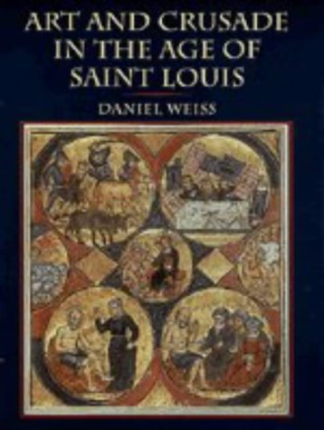 Art and Crusade in the Age of St. Louis (Hardcover)