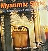 Myanmar Style: Art, Architecture and Design of Burma