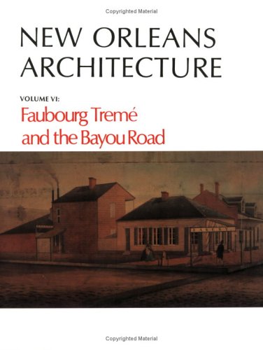 New Orleans Architecture: Faubourg Tremé and the Bayou Road (Paperback)