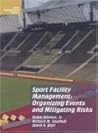 Sport Facility Management: Organizing Events and Mitigating Risks (Sport Management Library)