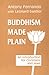 Buddhism Made Plain by Antony Fernando