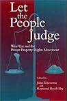 Let the People Judge: Wise Use And The Private Property Rights Movement