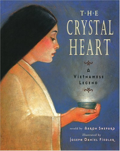 The Crystal Heart: A Vietnamese Legend (Hardcover)
