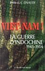Viêt-Nam ! la guerre d'Indochine, 1945-1954
