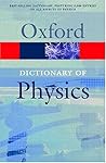 A Dictionary of Physics (Oxford Quick Reference)