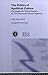 The Politics of Apolitical Culture: The Congress for Cultural Freedom and the Political Economy of American Hegemony 1945-1955 (Routledge/PSA Political Studies Series)