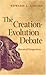 The Creation-Evolution Deba...