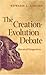 The Creation-Evolution Debate: Historical Perspectives