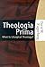 Theologia Prima What is Liturgical Theology by David W. Fagerberg