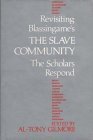 Revisiting Blassingame's The Slave Community: The Scholars Respond (Contributions in Afro-American and African Studies: Contemporary Black Poets)