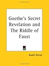 Goethe's Secret Revelation and the Riddle of Faust