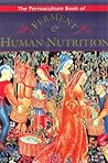 The Permaculture Book of Ferment & Human Nutrition