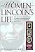 The Women in Lincoln's Life: Nancy Hanks, Ann Rutledge, Mary Todd, and Others