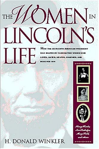 The Women in Lincoln's Life: Nancy Hanks, Ann Rutledge, Mary Todd, and Others (Hardcover)