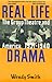 Real Life Drama