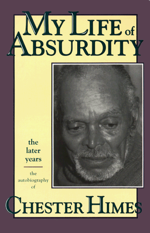 My Life of Absurdity: The Autobiography of Chester Himes (Paperback)