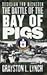 Decision for Disaster: The Battle of the Bay of Pigs