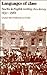 Languages of Class: Studies in English Working Class History 1832–1982