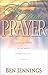 The Arena of Prayer: Learn the Secrets of the World's Greatest Privilege-- Prayer