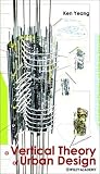 Reinventing the Skyscraper: A Vertical Theory of Urban Design Reinventing the Skyscraper: A Vertical Theory of Urban Design