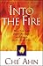 Into the Fire: How You Can ...