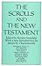 Scrolls & The New Testament, The (Christian Origins Library)
