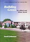 Building Green in a Black and White World